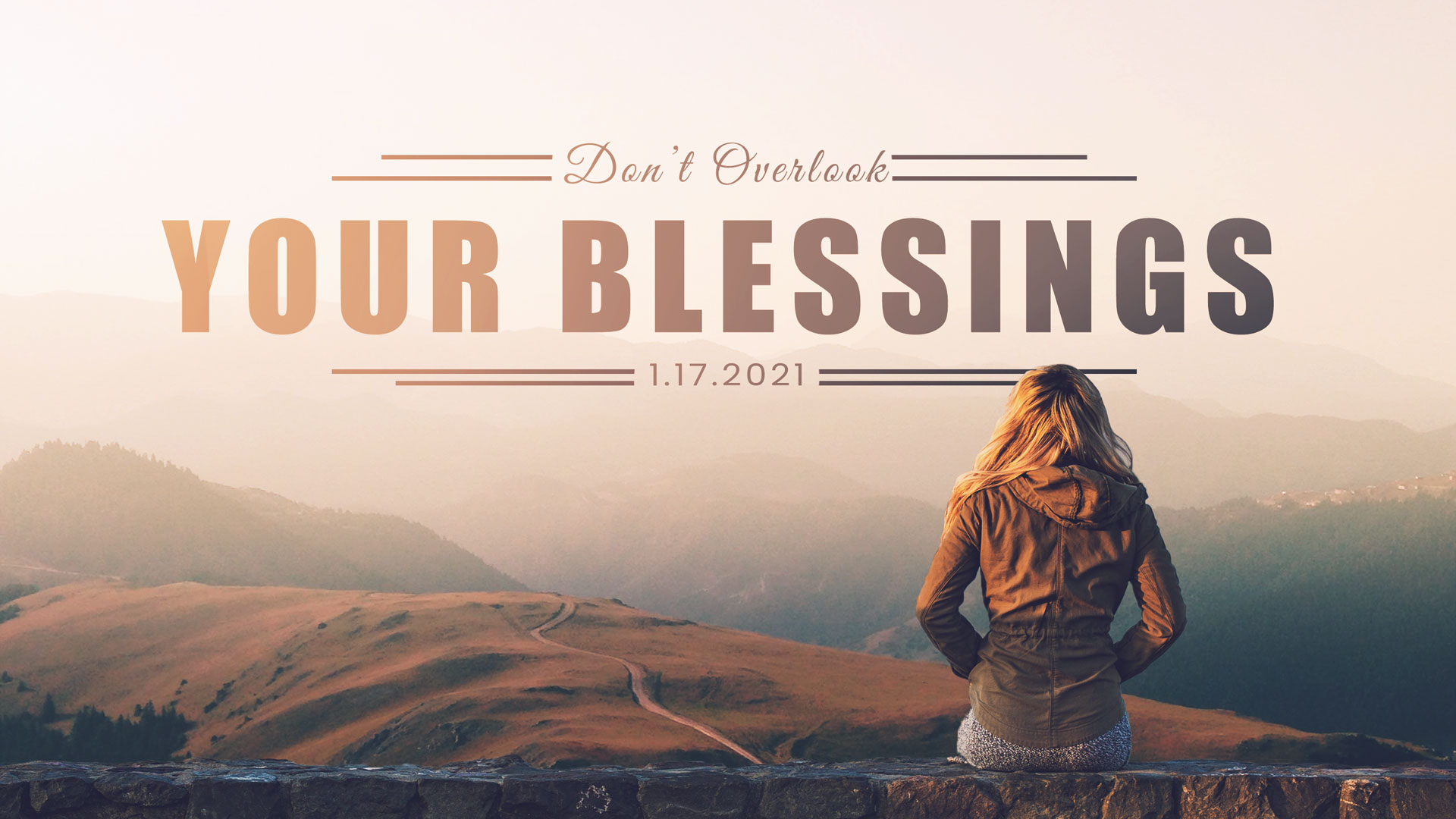Don’t Overlook Your Blessings 1.17.2021